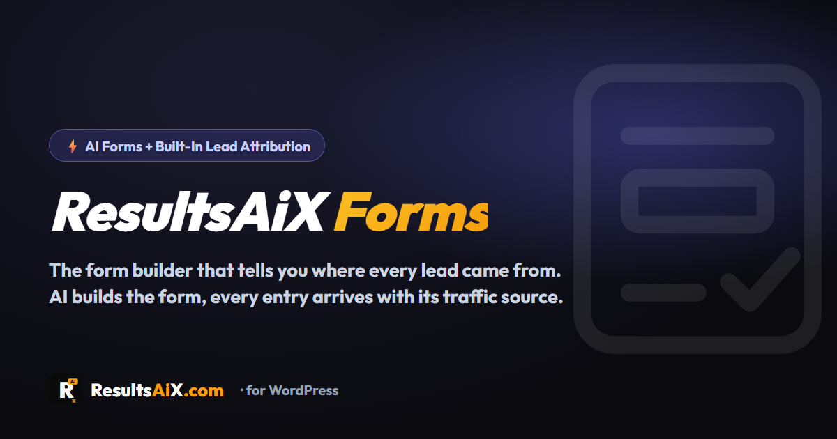 ResultsAiX Forms: AI Forms That Know Where Every Lead Came From